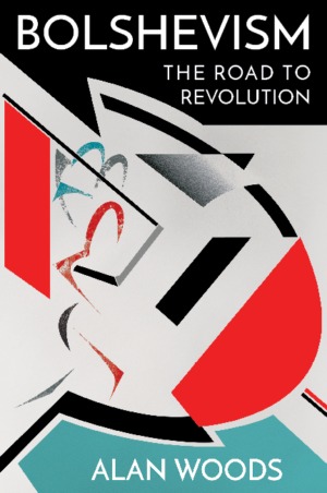 Bolshevism: The Road to Revolution 2nd Edition