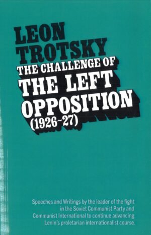 The Challenge of the Left Opposition (1926-27)