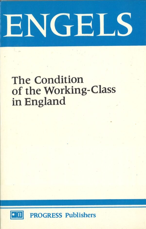 The Condition of the Working Class in England [Hardback]