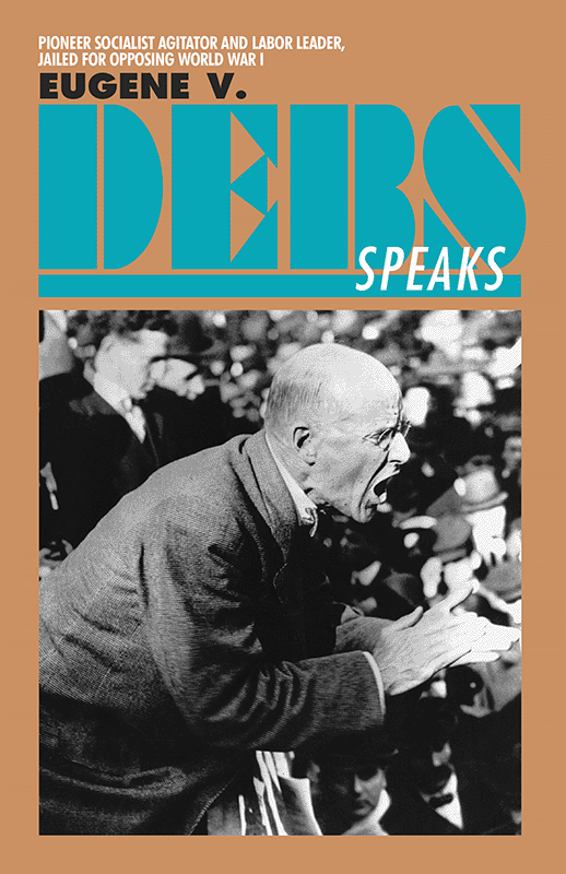eugenevdebsspeaks.png Eugene V. Debs Speaks