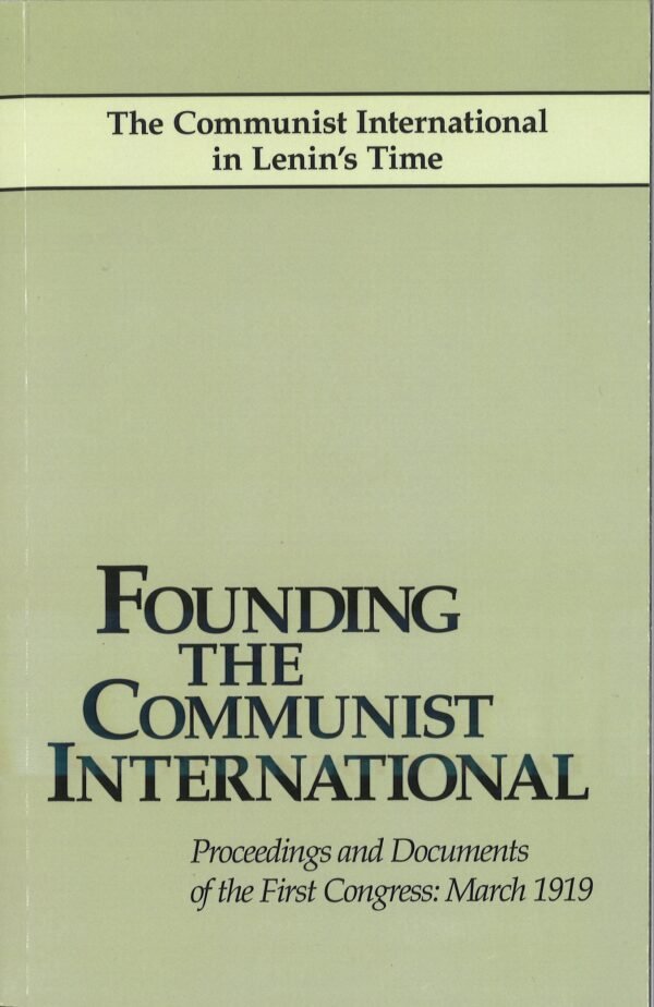 founding_the_comintern_first_congress.jpg Founding the Communist International: Proceedings and Documents of the First Congress: March 1919