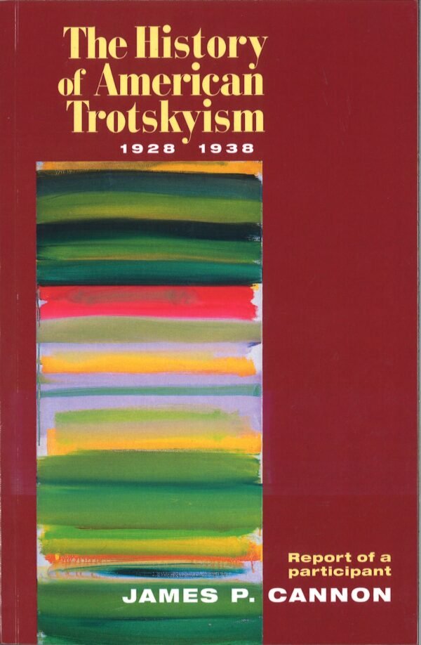 The History of American Trotskyism: 1928-1938