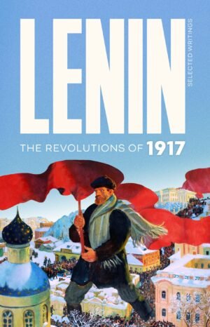 Lenin's Selected Writings 2: the Revolutions of 1917