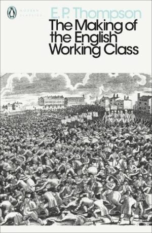 The Making of the English Working-Class