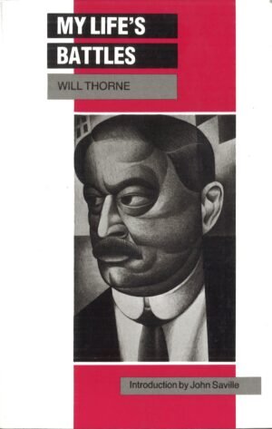 My Life's Battles: Will Thorne