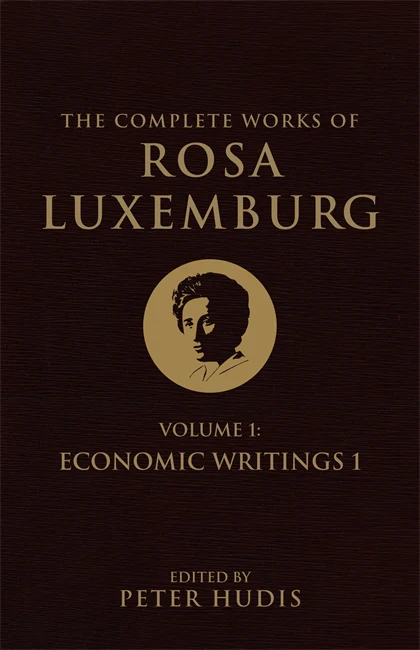 Complete Works of Rosa Luxemburg Vol I