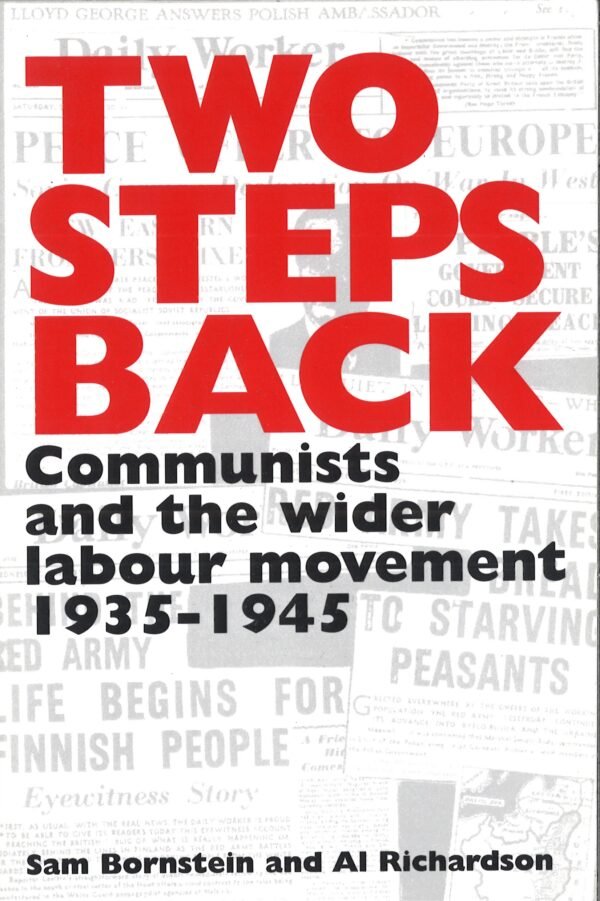 Two Steps Back: Communists and the Wider Labour Movement 1935-45