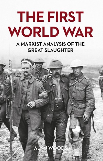 world_war_1_4.jpg The First World War: A Marxist Analysis of the Great Slaughter